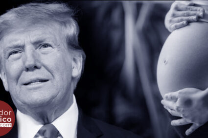 Donald Trump evalúa prohibir el aborto después de la semana 15 de gestación